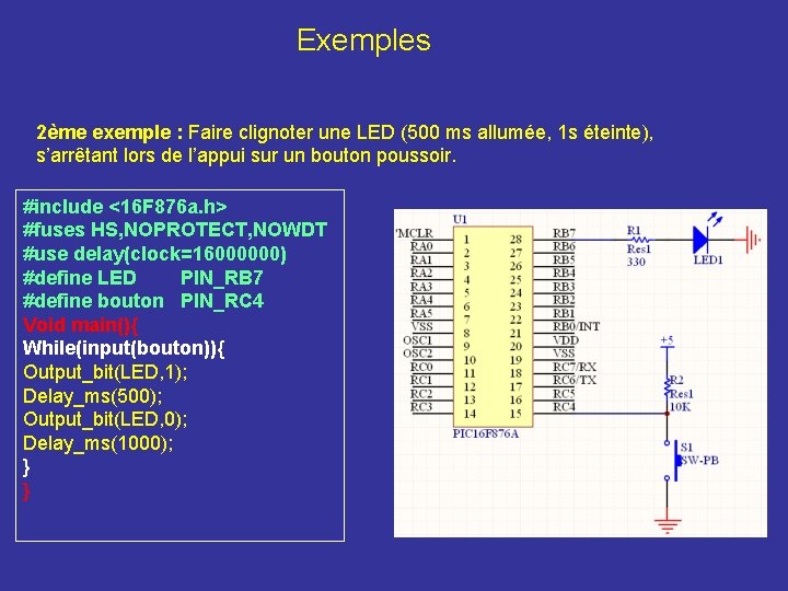 Exemples 2ème exemple : Faire clignoter une LED (500 ms allumée, 1 s éteinte),