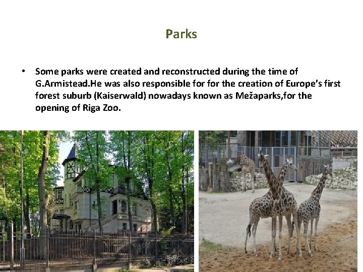 Parks • Some parks were created and reconstructed during the time of G. Armistead. Parks • Some parks were created and reconstructed during the time of G. Armistead.