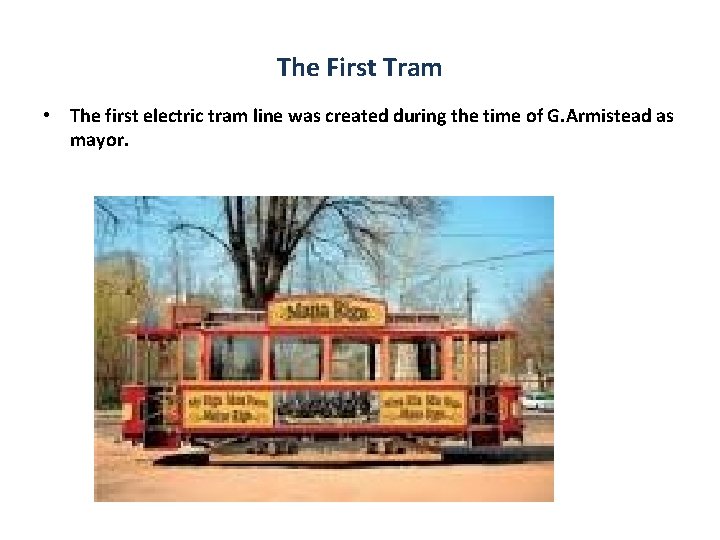 The First Tram • The first electric tram line was created during the time The First Tram • The first electric tram line was created during the time