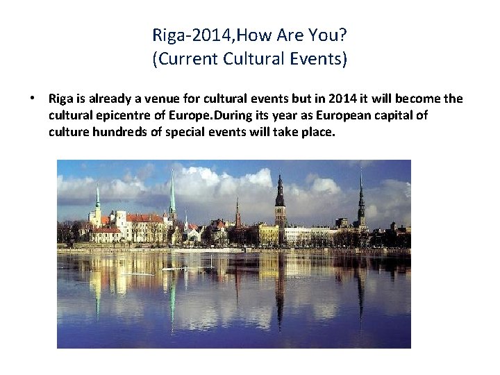 Riga-2014, How Are You? (Current Cultural Events) • Riga is already a venue for Riga-2014, How Are You? (Current Cultural Events) • Riga is already a venue for