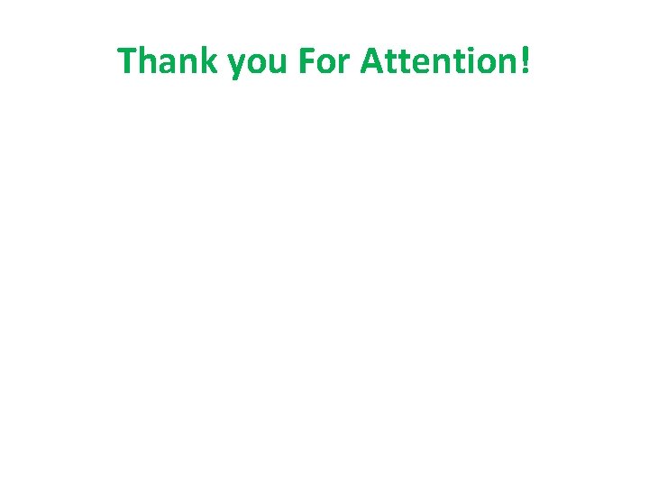 Thank you For Attention! Thank you For Attention!