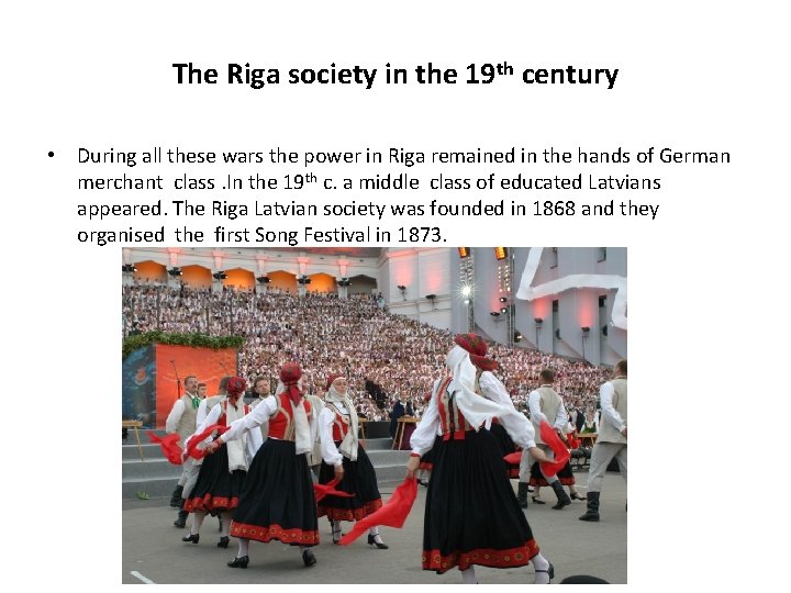 The Riga society in the 19 th century • During all these wars the The Riga society in the 19 th century • During all these wars the