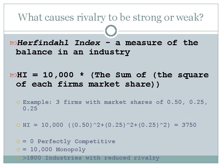 What causes rivalry to be strong or weak? Herfindahl Index - a measure of