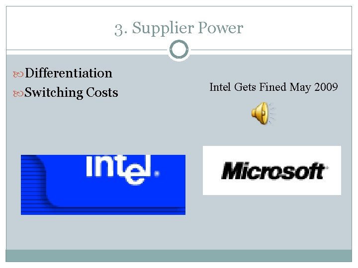 3. Supplier Power Differentiation Switching Costs Intel Gets Fined May 2009 