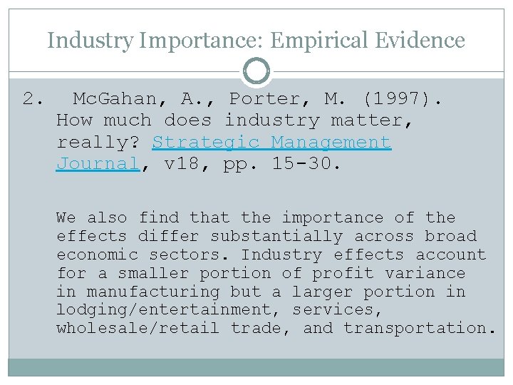 Industry Importance: Empirical Evidence 2. Mc. Gahan, A. , Porter, M. (1997). How much