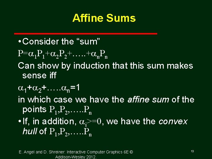 Affine Sums • Consider the “sum” P= 1 P 1+ 2 P 2+…. .