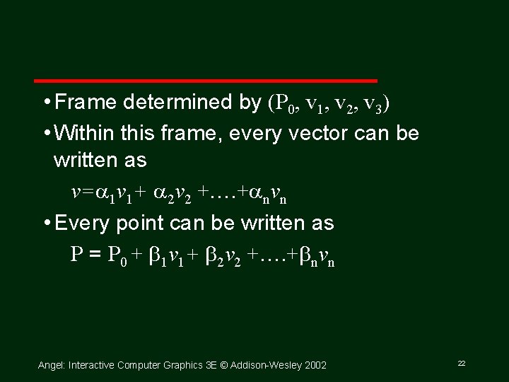  • Frame determined by (P 0, v 1, v 2, v 3) •