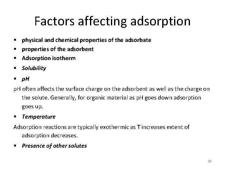 Factors affecting adsorption § physical and chemical properties of the adsorbate § properties of