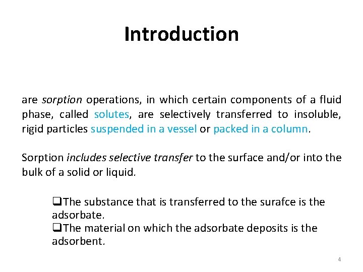 Introduction are sorption operations, in which certain components of a fluid phase, called solutes,