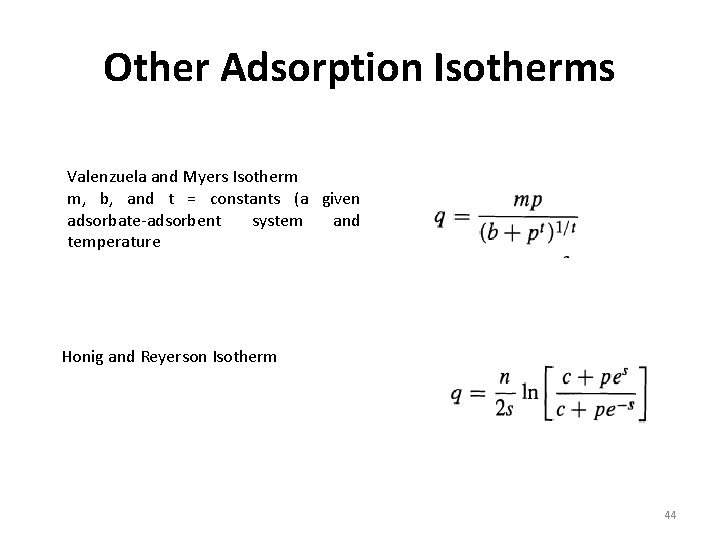 Other Adsorption Isotherms Valenzuela and Myers Isotherm m, b, and t = constants (a