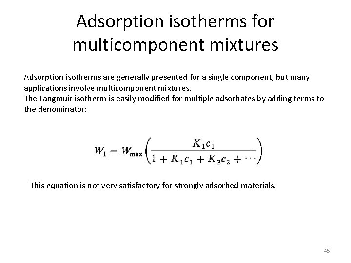 Adsorption isotherms for multicomponent mixtures Adsorption isotherms are generally presented for a single component,