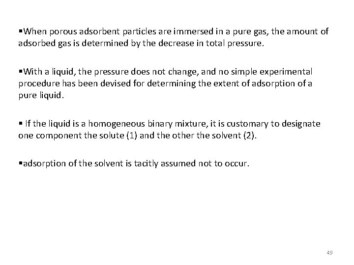 §When porous adsorbent particles are immersed in a pure gas, the amount of adsorbed