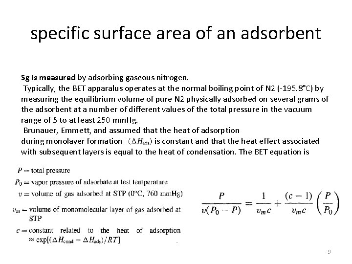 specific surface area of an adsorbent Sg is measured by adsorbing gaseous nitrogen. Typically,