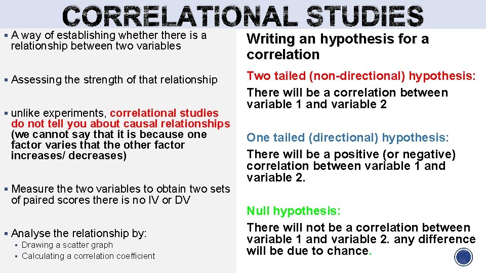 CORRELATIONAL STUDIES A way of establishing whethere is a Writing an hypothesis for a