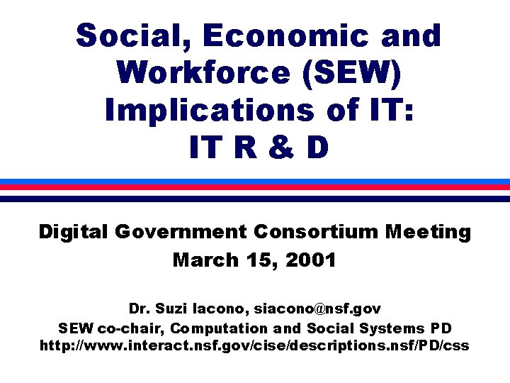 Social, Economic and Workforce (SEW) Implications of IT: IT R & D Digital Government