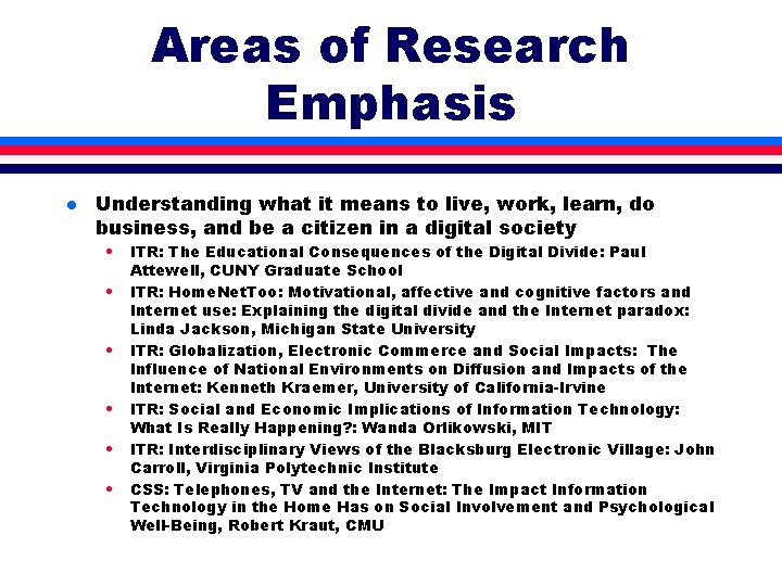 Areas of Research Emphasis l Understanding what it means to live, work, learn, do