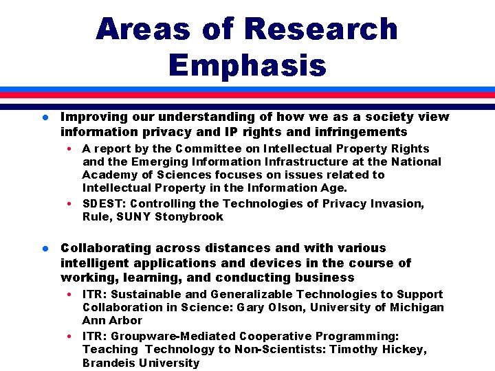 Areas of Research Emphasis l Improving our understanding of how we as a society