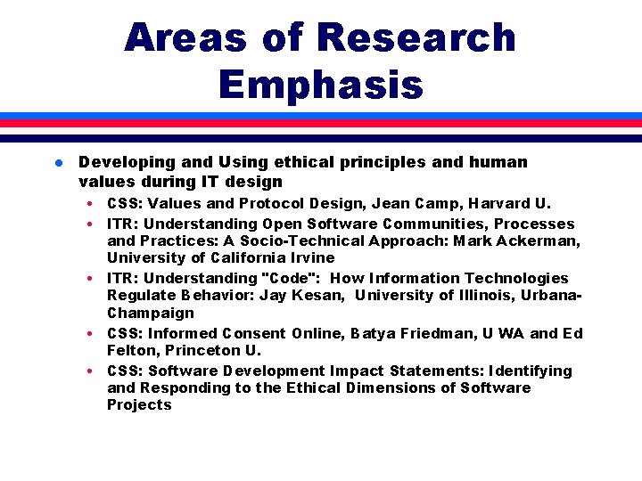 Areas of Research Emphasis l Developing and Using ethical principles and human values during