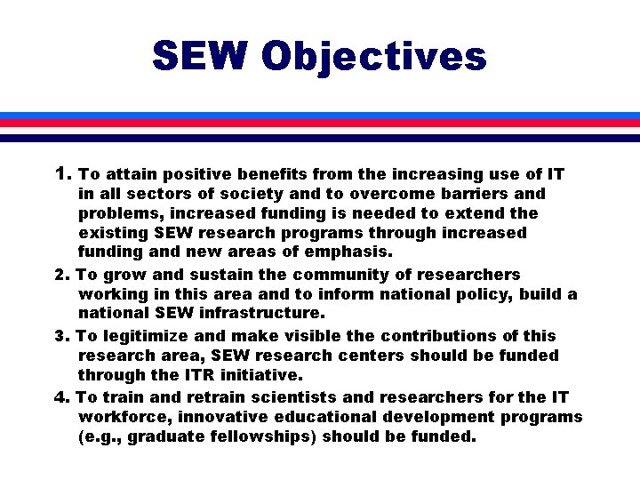 SEW Objectives 1. To attain positive benefits from the increasing use of IT in