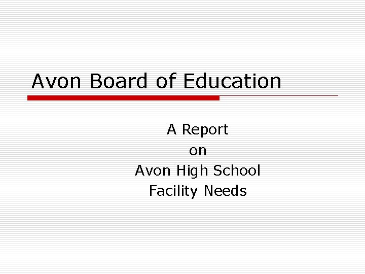 Avon Board of Education A Report on Avon High School Facility Needs 