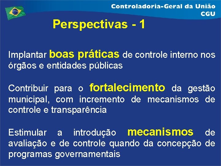 Perspectivas - 1 Implantar boas práticas de controle interno nos órgãos e entidades públicas