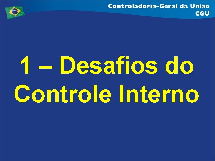 1 – Desafios do Controle Interno 