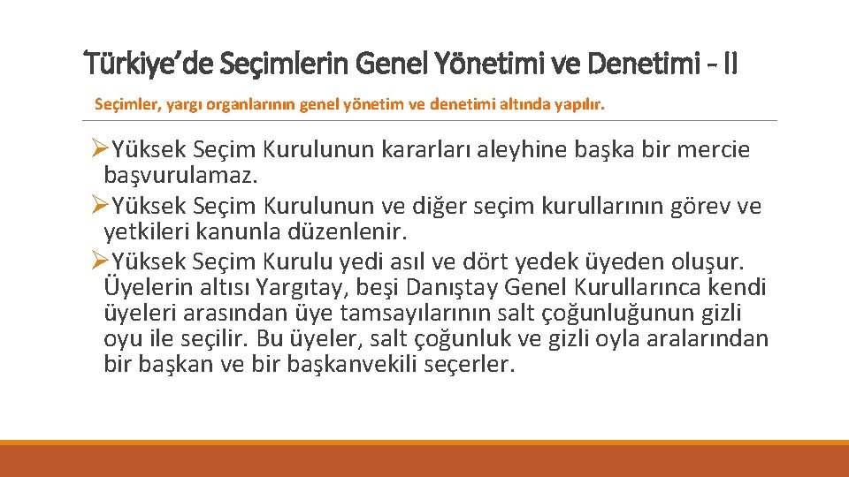 Türkiye’de Seçimlerin Genel Yönetimi ve Denetimi - II Seçimler, yargı organlarının genel yönetim ve