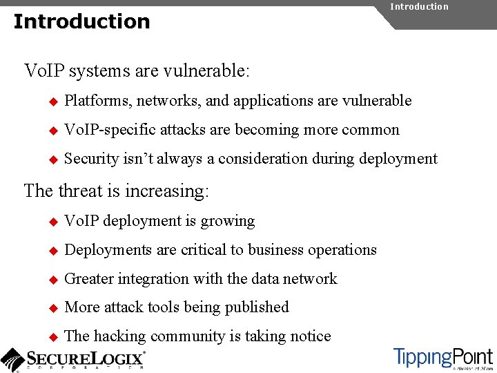 Introduction Vo. IP systems are vulnerable: u Platforms, networks, and applications are vulnerable u