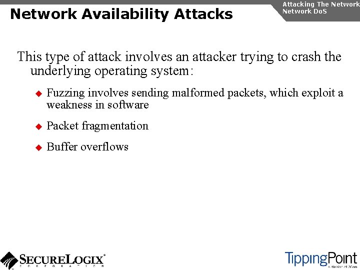 Network Availability Attacks Attacking The Network Do. S This type of attack involves an