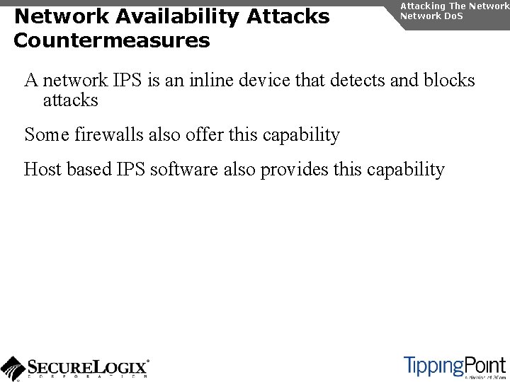 Network Availability Attacks Countermeasures Attacking The Network Do. S A network IPS is an