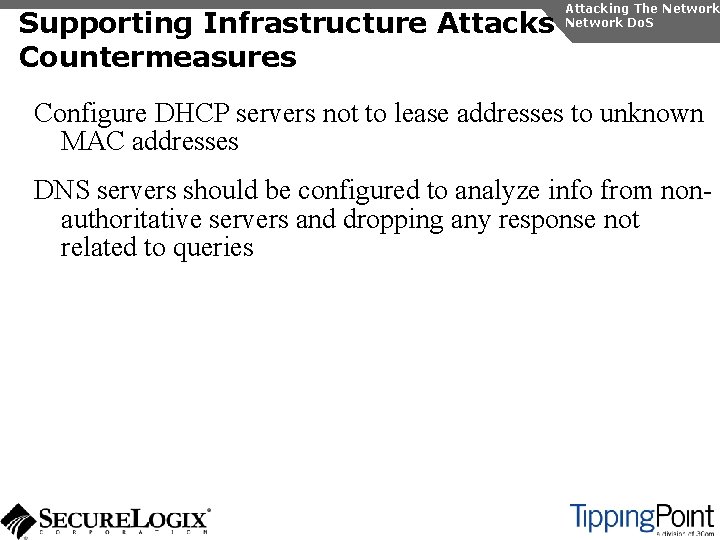 Supporting Infrastructure Attacks Countermeasures Attacking The Network Do. S Configure DHCP servers not to