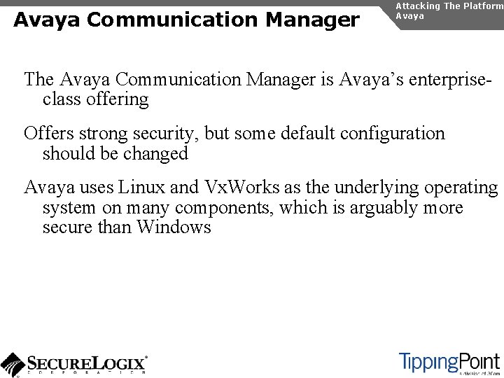 Avaya Communication Manager Attacking The Platform Avaya The Avaya Communication Manager is Avaya’s enterpriseclass