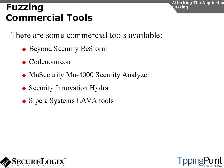 Fuzzing Commercial Tools There are some commercial tools available: u Beyond Security Be. Storm