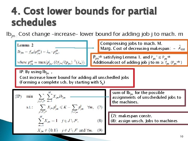 4. Cost lower bounds for partial schedules lbjm : Cost change –increase- lower bound