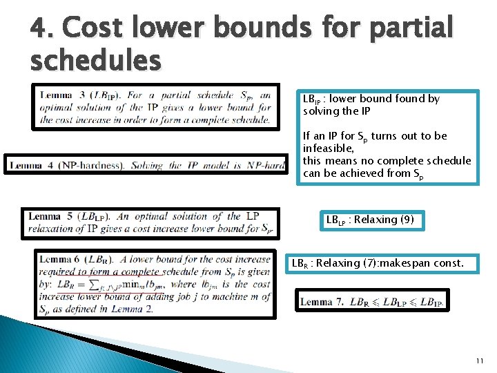 4. Cost lower bounds for partial schedules LBIP : lower bound found by solving