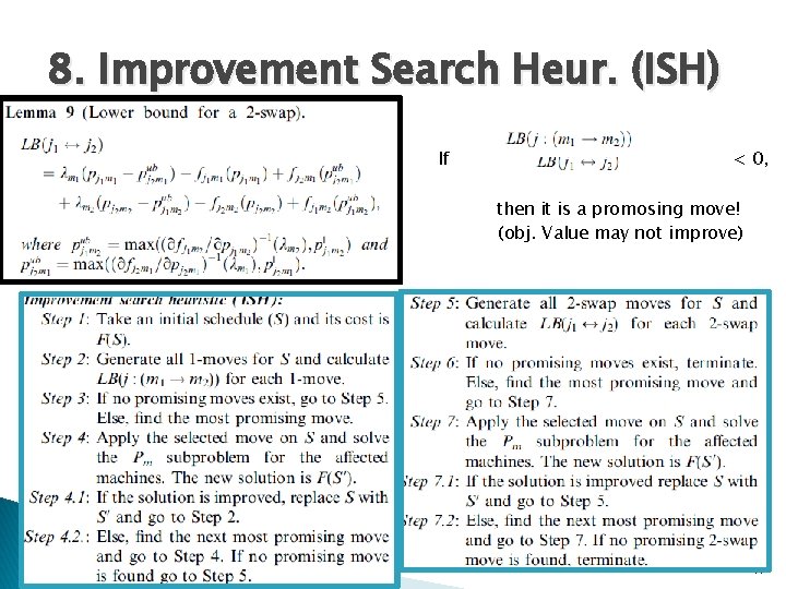 8. Improvement Search Heur. (ISH) If < 0, then it is a promosing move!