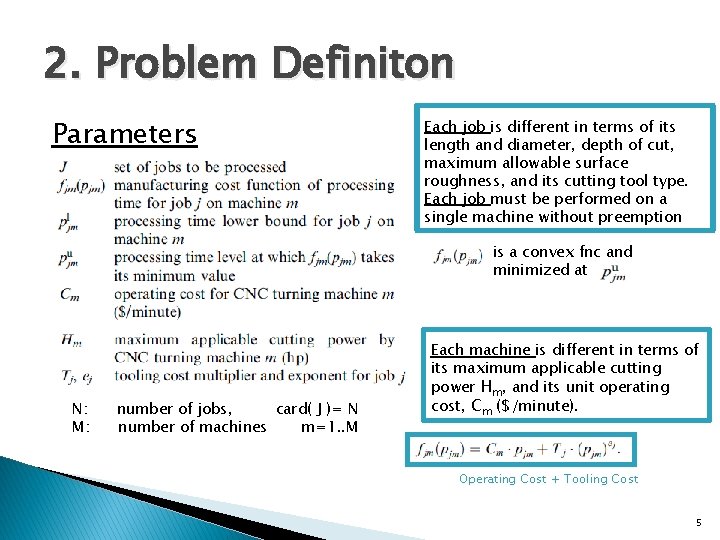2. Problem Definiton Parameters Each job is different in terms of its length and