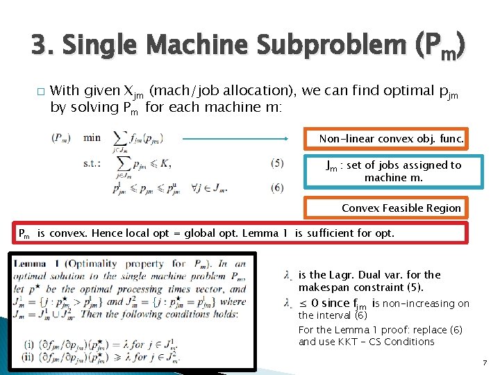3. Single Machine Subproblem (Pm) � With given Xjm (mach/job allocation), we can find