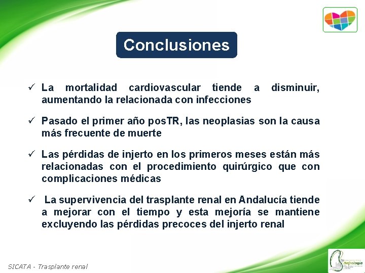 Conclusiones ü La mortalidad cardiovascular tiende a aumentando la relacionada con infecciones disminuir, ü