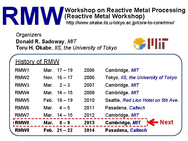 RMW Workshop on Reactive Metal Processing (Reactive Metal Workshop) http: //www. okabe. iis. u-tokyo.
