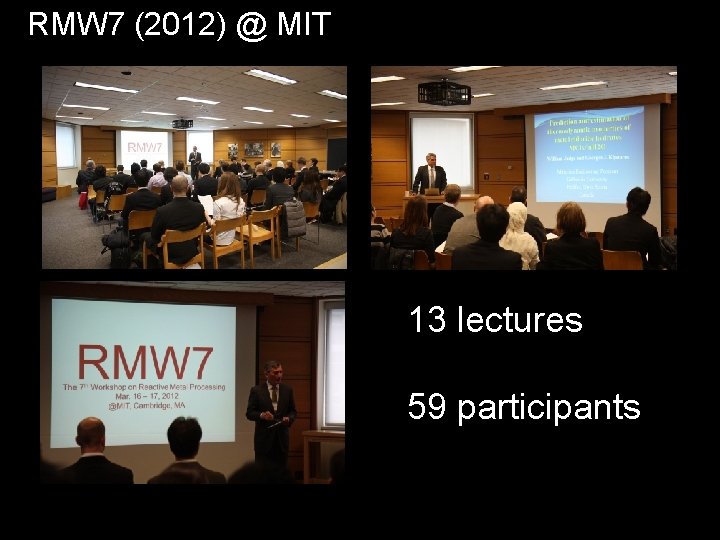 RMW 7 (2012) @ MIT 13 lectures 59 participants 