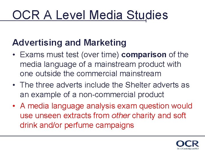 OCR A Level Media Studies Advertising and Marketing • Exams must test (over time)
