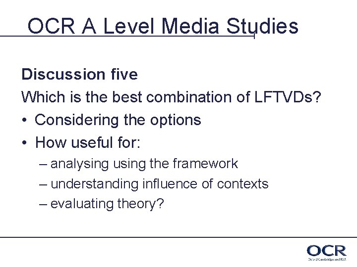 OCR A Level Media Studies Discussion five Which is the best combination of LFTVDs?