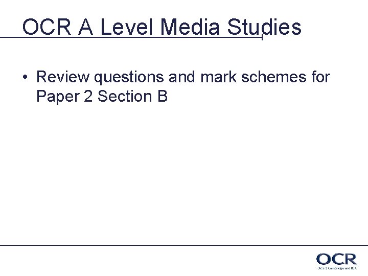 OCR A Level Media Studies • Review questions and mark schemes for Paper 2