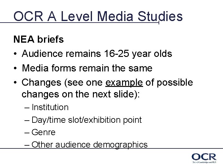 OCR A Level Media Studies NEA briefs • Audience remains 16 -25 year olds