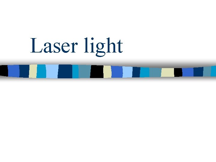 Laser light 
