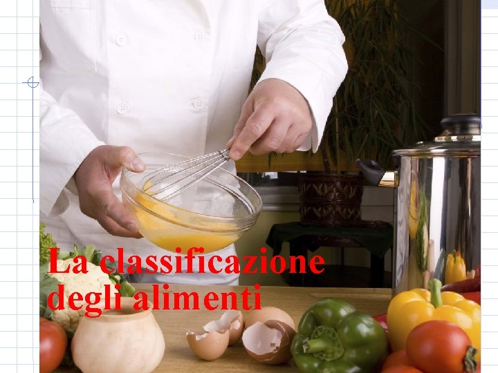 La classificazione degli alimenti 