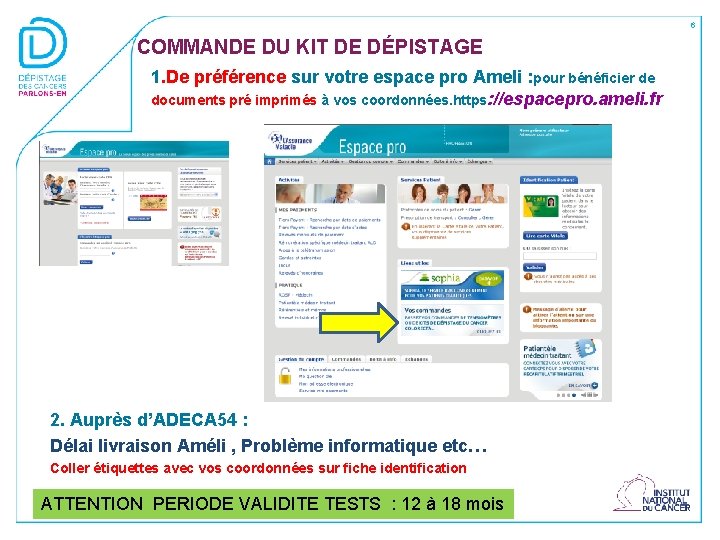 6 COMMANDE DU KIT DE DÉPISTAGE • 1. De préférence sur votre espace pro