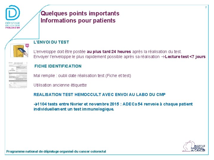 7 Quelques points importants Informations pour patients L’ENVOI DU TEST L’enveloppe doit être postée