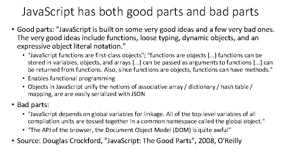 Java. Script has both good parts and bad parts • Good parts: "Java. Script